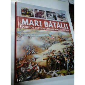 MARI BATALII - CONFLICTE DECISIVE CARE AU MARCAT ISTORIA